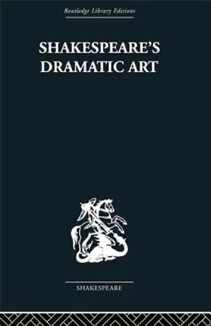 Shakespeare's Dramatic Art: Collected Essays by Wolfgang Clemen