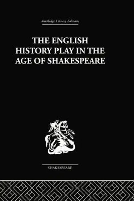 The English History Play in the Age of Shakespeare by Irving Ribner.
