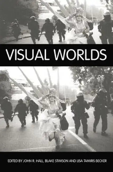 Visual Worlds by John R Hall