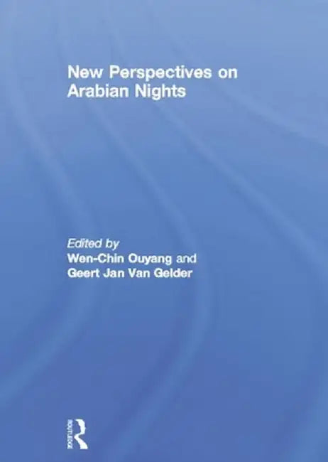 New Perspectives on Arabian Nights by Wen-chin Ouyang