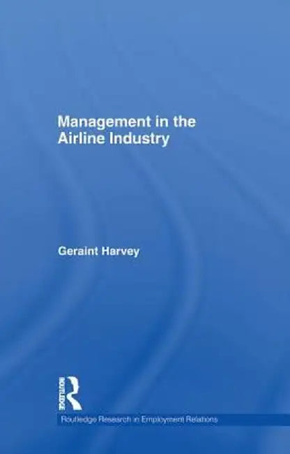 Management in the Airline Industry by Geraint Harvey