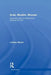 Arab, Muslim, Woman: Voice and Vision in Postcolonial Literature and Film by Lindsey Moore