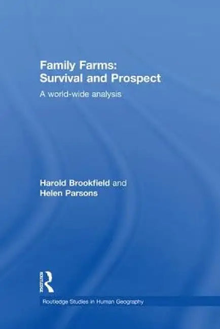 Family Farms: Survival and Prospect: A World-Wide Analysis by Harold Brookfield