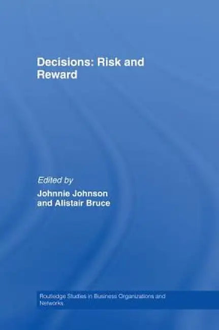 Decisions: Risk and Reward by Johnnie E.V. Johnson