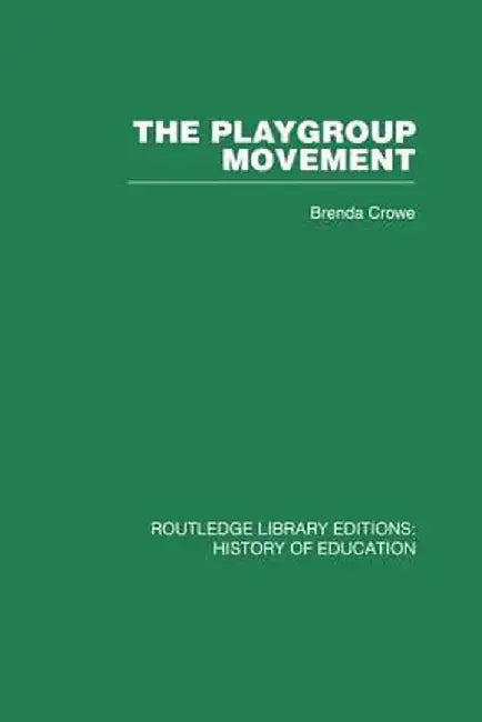 The Playgroup Movement by Brenda Crowe
