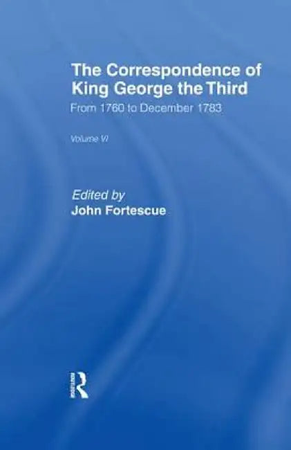 Correspondence of King George VI by Sir John Fortescue