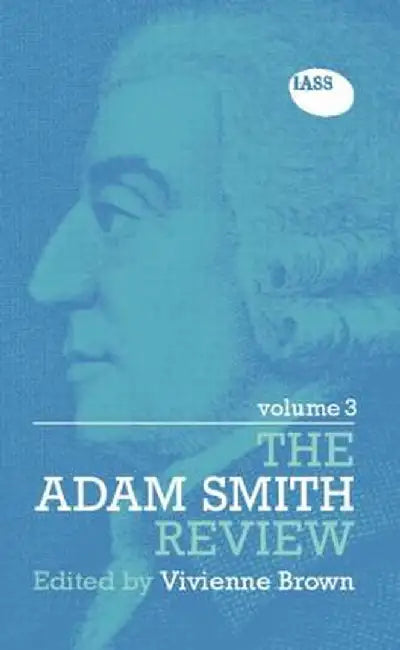 The Adam Smith Review: Volume 3 by Vivienne Brown