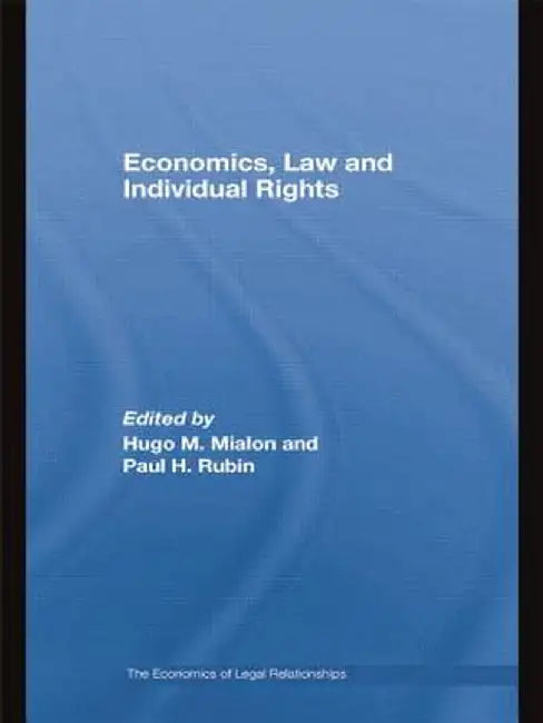 Economics, Law and Individual Rights by Hugo M. Mialon