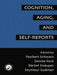 Cognition, Aging and Self-Reports by Norbert Schwarz