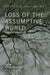 Loss of the Assumptive World: A Theory of Traumatic Loss by Jeffrey Kauffman