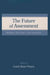 The Future of Assessment: Shaping Teaching and Learning by Carol Anne Dwyer