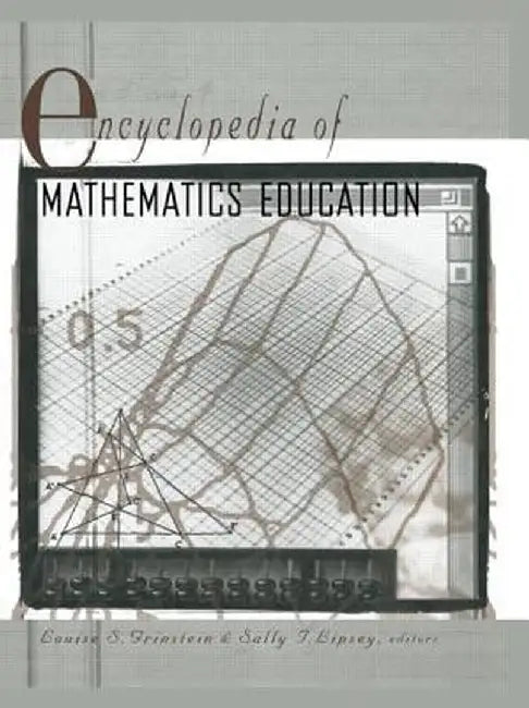 Encyclopedia of Mathematics Education by Louise Grinstein
