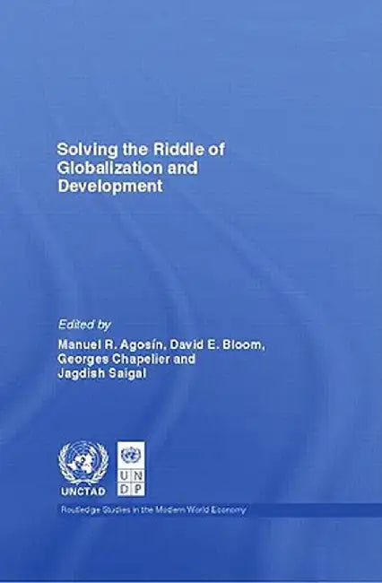 Solving The Riddle Of Globalization And Development by Manuel Agosin, Others