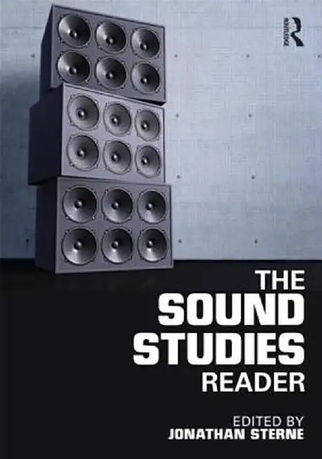The Sound Studies Reader by Jonathan Sterne