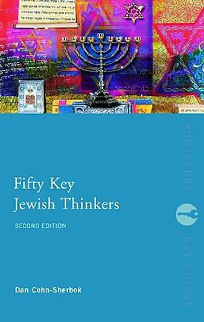 Fifty Key Jewish Thinkers by Dan Cohn-Sherbok