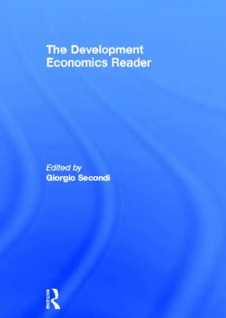 The Development Economics Reader by Giorgi Secondi