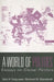 A World of Polities: Essays on Global Politics by Yale H. Ferguson