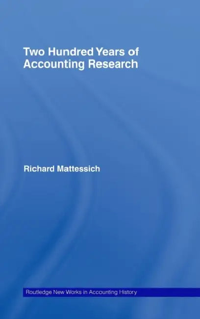 Two Hundred Years of Accounting Research by Richard Mattessich