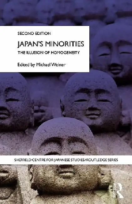 Japan's Minorities: The illusion of homogeneity by Michael Weiner