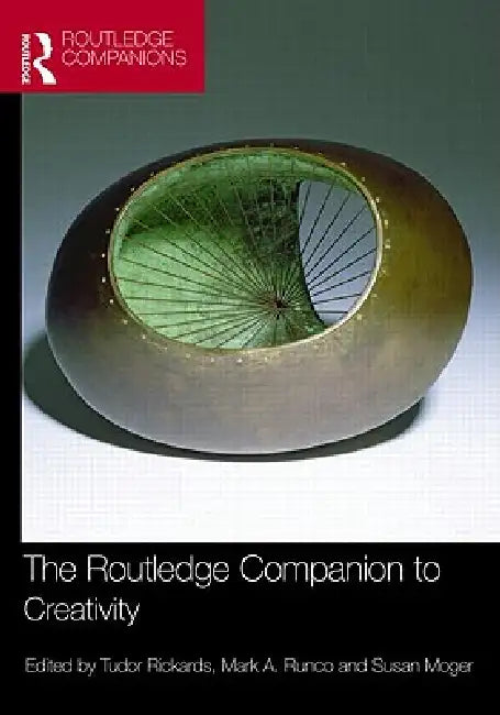 The Routledge Companion to Creativity by Tudor Rickards