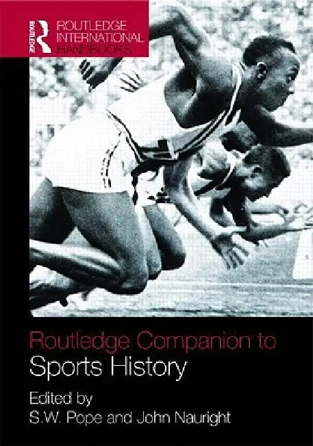 Routledge Companion to Sports History by S. W. Pope