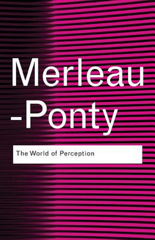 The World of Perception by Maurice Merleau-Ponty