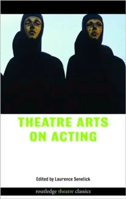Theatre Arts on Acting by Laurence Senelick