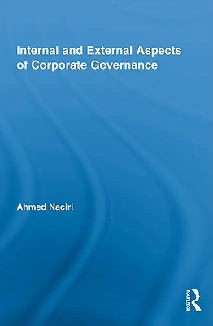 Internal and External Aspects of Corporate Governance by Ahmed Naciri