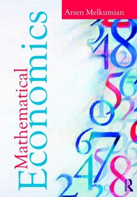 Mathematical Economics by Arsen Melkumian