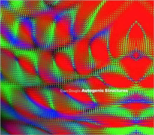 Autogenic Structures by Evan Douglis