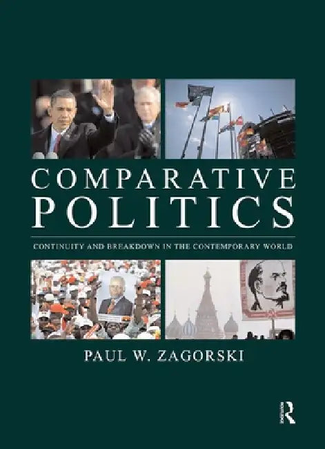 Comparative Politics: Continuity and Breakdown in the Contemporary World by Paul W. Zagorski