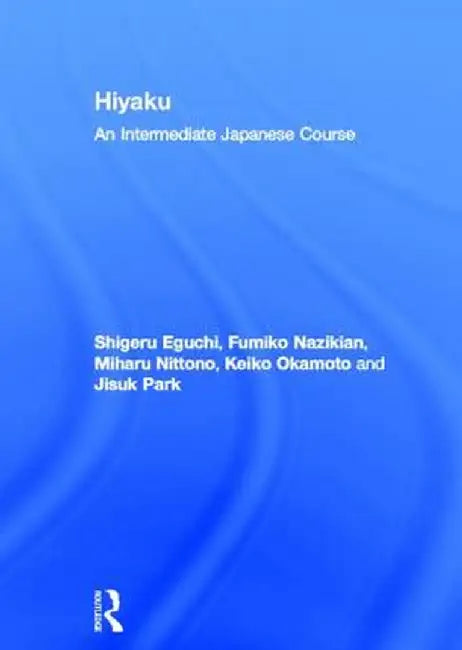 Hiyaku: An Intermediate Japanese Course by Shigeru Eguchi