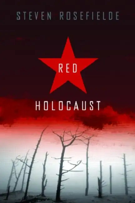 Red Holocaust by Steven Rosefielde