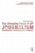 The Changing Faces of Journalism: Tabloidization, Technology and Truthiness by Barbie Zelizer