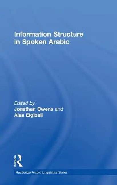 Information Structure in Spoken Arabic by Jonathan Owens