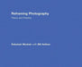 Reframing Photography: Theory and Practice by Rebekah Modrak