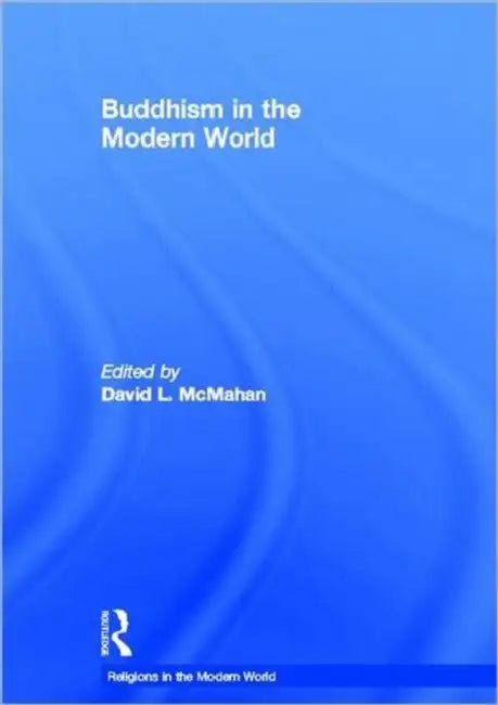 Buddhism in the Modern World by David L. Mcmahan