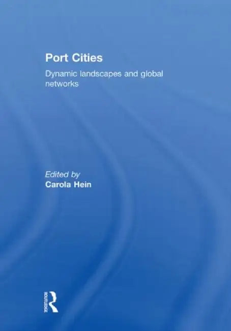 Port Cities by Carola Hein