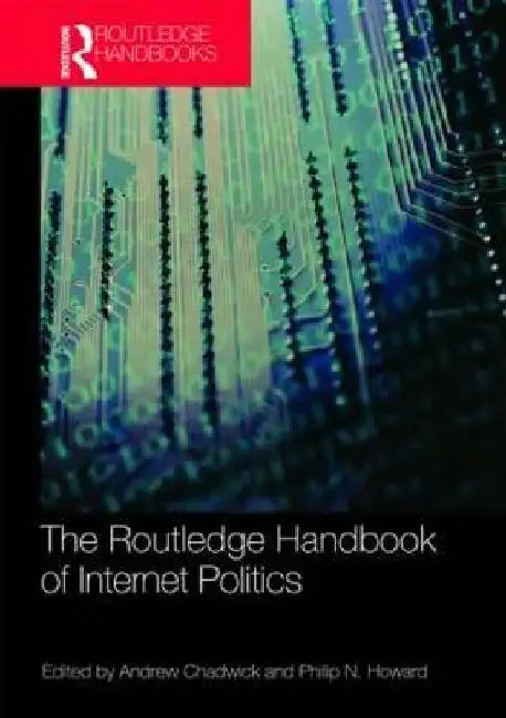 Routledge Handbook of Internet Politics by Andrew Chadwick