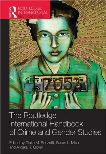 Routledge International Handbook Of Crime And Gender Studies by Claire M. Renzetti, Avi Brisman