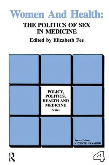 Women and Health: The Politics of Sex in Medicine by Elizabeth Fee