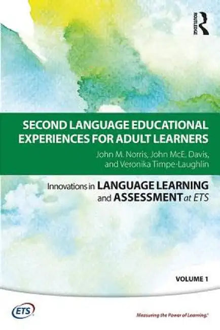Second Language Educational Experiences for Adult Learners by John M. Norris