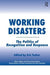 Working Disasters: The Politics of Recognition and Response by Eric Tucker
