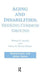 Aging and Disabilities: Seeking Common Ground by James Callahan