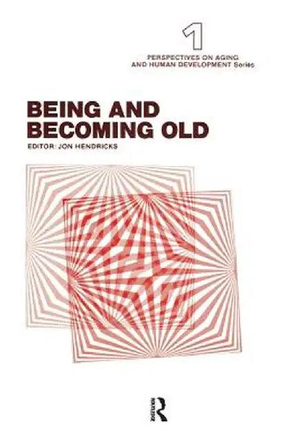 Being and Becoming Old by Jon Hendricks