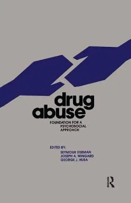 Drug Abuse: Foundation for a Psychosocial Approach by Seymour Eiseman