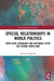 Special Relationships in World Politics: Inter-State Friendship and Diplomacy After the Second World War by Kristin Haugevik