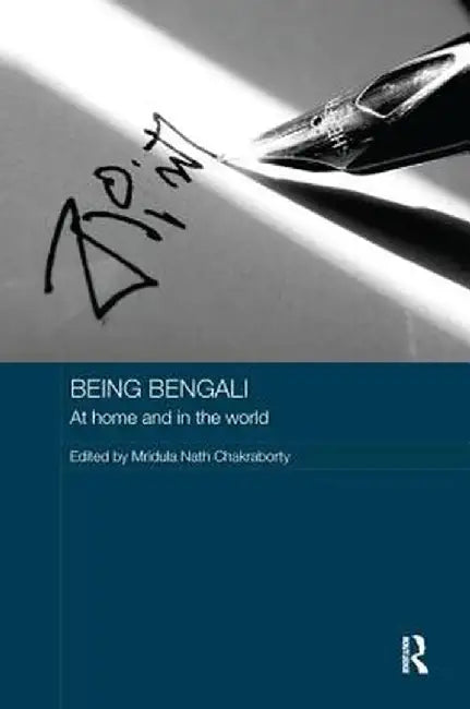 Being Bengali: At Home and in the World by Mridula Nath Chakraborty