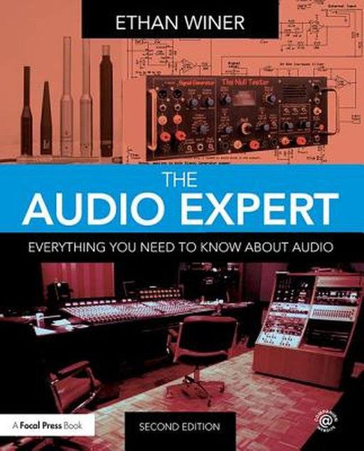 The Audio Expert: Everything You Need to Know about Audio by Winer, Ethan