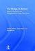 The Bridge to School: Aligning Teaching with Development for Ages Four to Six by Claire Bainer